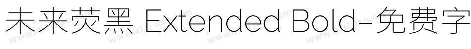 未来荧黑 Extended Bold字体转换